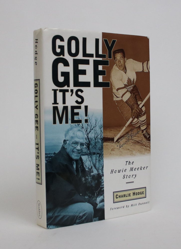 Item #007000 Golly Gee, It's Me! The Howie Meeker Story. Charlie Hodge.