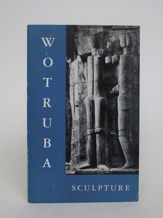 Sculpture. First One-Man Show in New York. Fritz Wortuba.