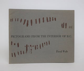 Item #007059 Pictograms From the Interior of B.C. Fred Wah
