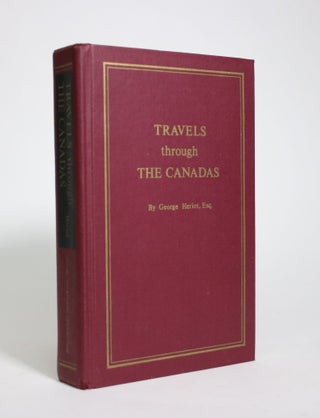 Item #007091 Travels Through the Canadas: containing a description of the picturesque scenery on...