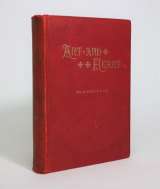 Item #007102 Art and Heart: A General Treatise. On Beauty and The Fine Arts in Their Relation to...