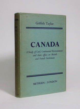 Item #007114 Canada: A Study Of Cool, Continental Environments and Their effect on British and...