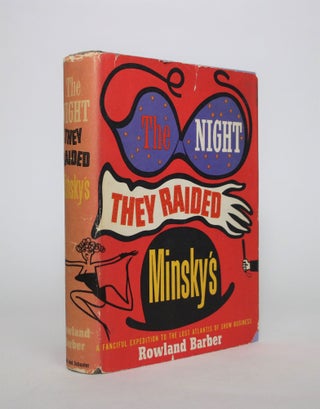 Item #007125 The Night They Raided Minsky's: A Fanciful Expedition to The Lost Atlantis of Show...