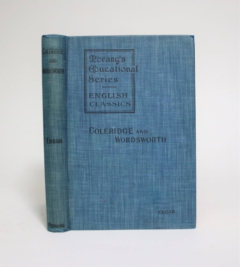 Item #007133 Coleridge and Wordsworth: Select Poems. Coleridge, Wordsworth, Pelham Edgar, Samuel Taylor, William.