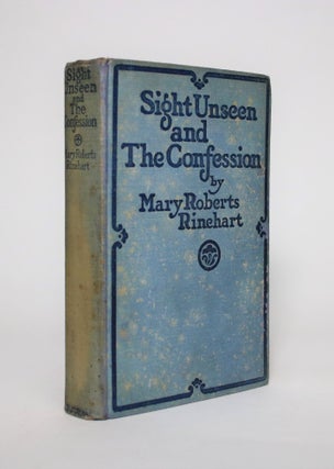 Item #007142 Sight Unseen and The Confession. Mary Roberts Rinehart