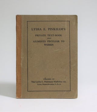 Item #007150 Lydia E. Pinkham's Private Text-Book Upon Ailments Peculiar to Women. Lydia E. Pinkham