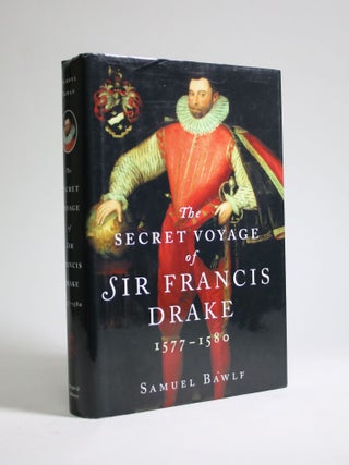 Item #007163 The Secret Voyage of Sir Francis Drake, 1577 - 1580. Samuel Bawlf