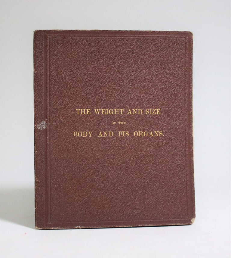 Item #007177 The Weight and Size of The Body and Its Organs. J. S. Wight.