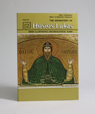 Item #007199 The Monastery of Hosios Lukas: Brief Illustrated Archaeological Guide. Paul Lazarides