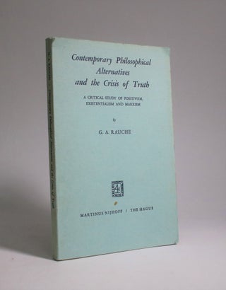 Item #007217 Contemporary Philosophical Alternatives and the Crisis of Truth: A Critical Study of...