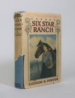 Item #007240 Six Star Ranch. Eleanor H. Porter