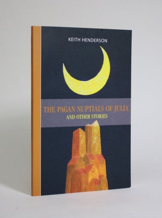 Item #007255 The Pagan Nuptials of Julia, and Other Stories. Keith Henderson