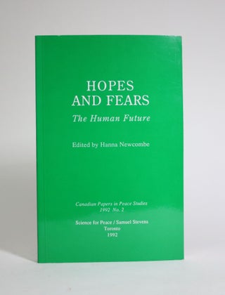 Item #007264 Hopes and Fears: The Human Future. Hanna Newcombe