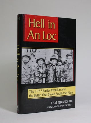 Item #007265 Hell in An Loc: The 1972 Easter Invasion and the Battle That Saved South Viet Nam....