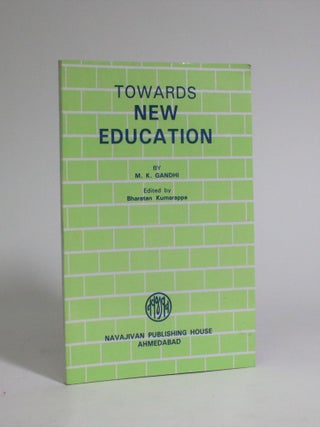 Item #007293 Towards New Education. M. K. Gandhi, Bharatan Kumarappa