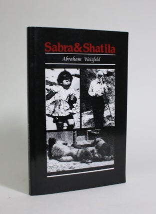 Item #007325 Sabra & Shatila. Abraham Weizfeld