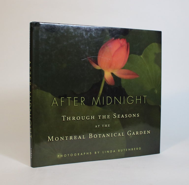 Item #007333 After Midnight: Through the Seasons at the Montreal Botanical Garden. Linda Rutenberg, Roger Leeon, photographs.