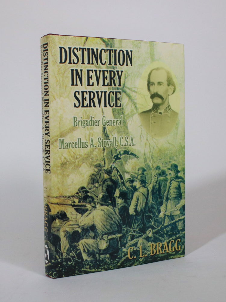 Item #007359 Distinction in Every Service: Brigadier General Marcellus A. Stovall, C.S.A. C. L. Bragg.