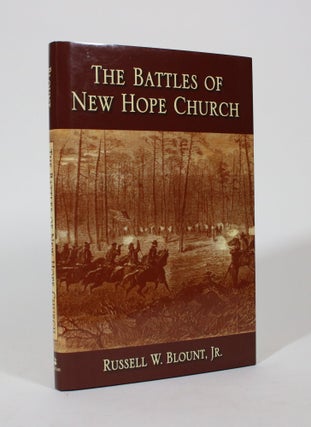 Item #007360 The Battles of New Hope Church. Russell W. Blount Jr