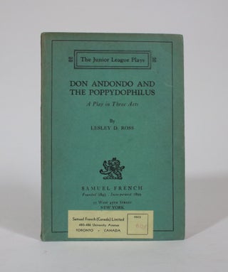 Item #007364 Don Andondo and The Poppydophilus: A Play in Three Acts. Lesley D. Ross