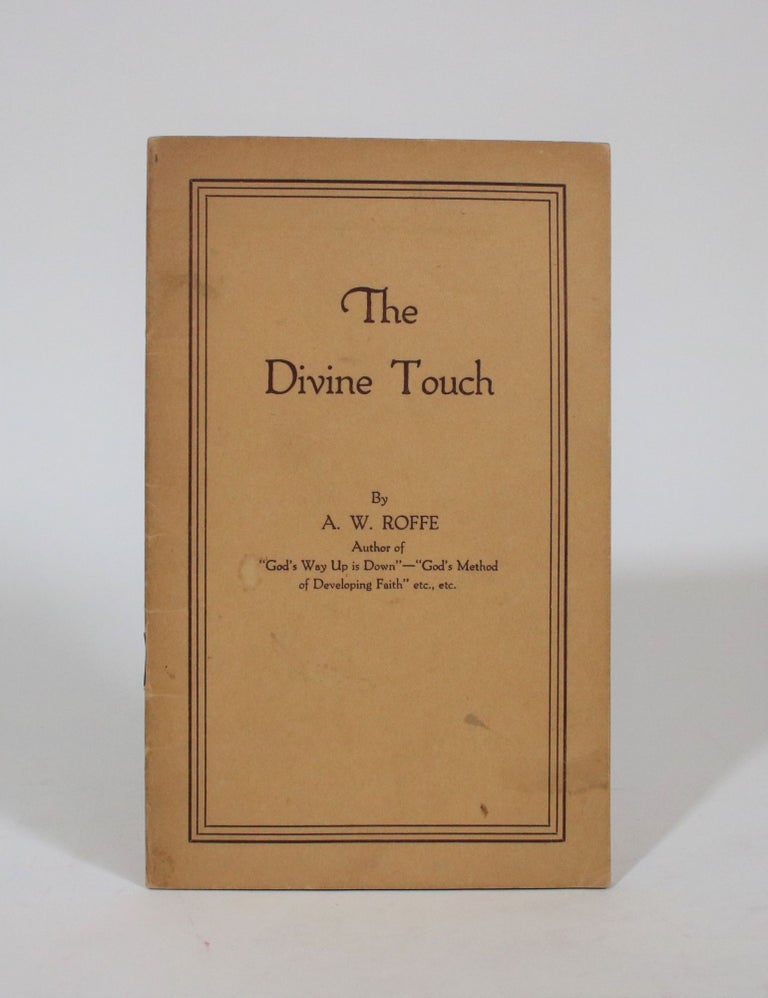 Item #007371 The Divine Touch. A. W. Roffe.