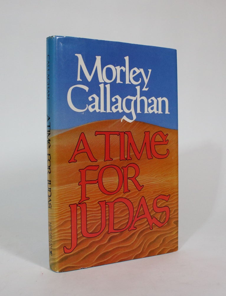 Item #007406 A Time For Judas. Morley Callaghan.