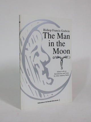 Item #007412 The Man in the Moon. Bishop Francis Godwin, John Anthony Butler