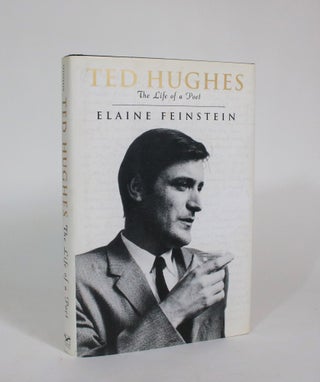 Item #007423 Ted Hughes: The Life of a Poet. Elaine Feinstein