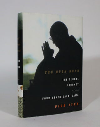 Item #007444 The Open Road: The Global Journey of the Fourteenth Dalai Lama. Pico Iyer