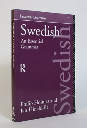 Item #007450 Swedish: An Essential Grammar. Philip Holmes, Ian Hinchliffe