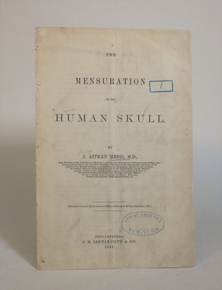 Item #007467 The Mensuration of the Human Skull. J. Aitken Meigs
