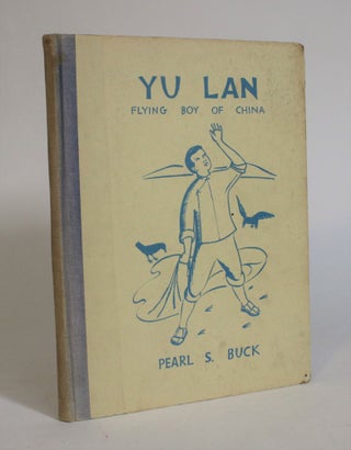 Item #007506 Yu Lan: Flying Boy of China. Pearl S. Buck