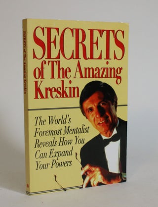 Item #007513 Secrets of The Amazing Kreskin: The World's Foremost Mentalist Reveals How You Can...