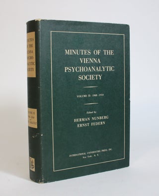 Item #007533 Minutes of The Vienna Psychoanalytic Society, Volume II: 1908-1910. Herman Nunberg,...