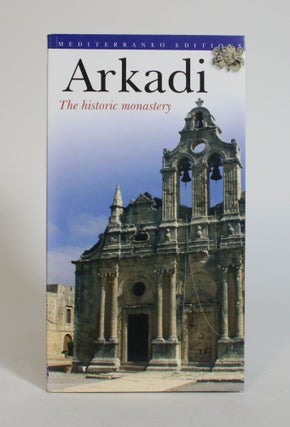 Item #007538 Arkadi: The History Monastery. Stella Kalogeraki