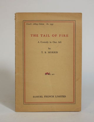 Item #007542 The Tail of Fire: A Comedy in One Act. T. B. Morris