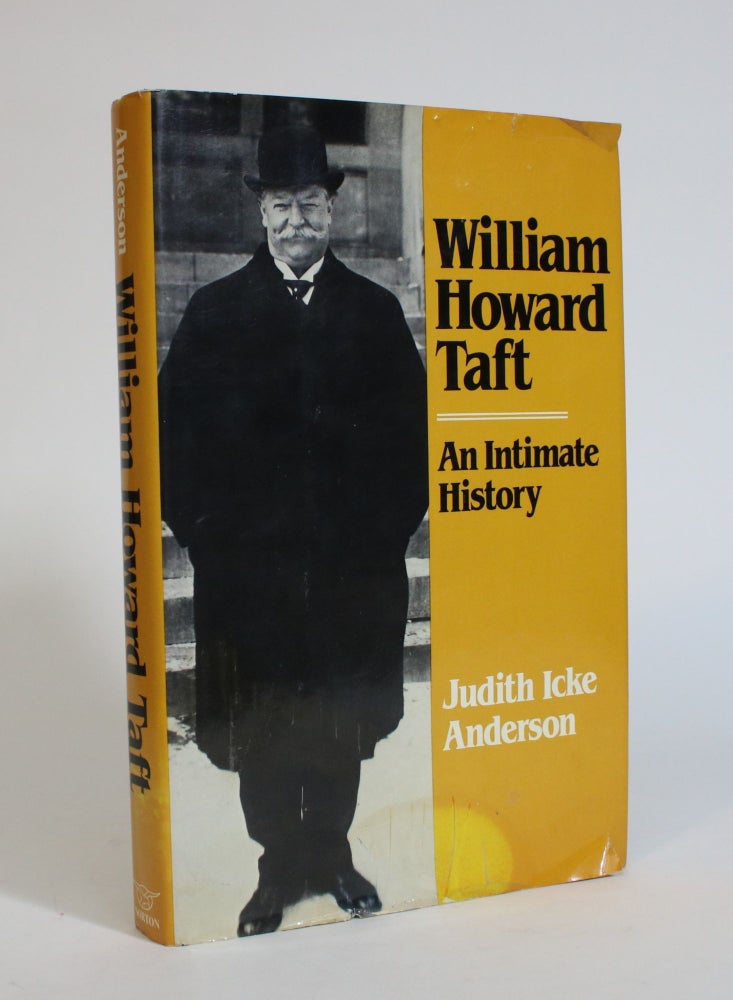 Item #007562 William Howard Taft: An Intimate History. Judith Icke Anderson.