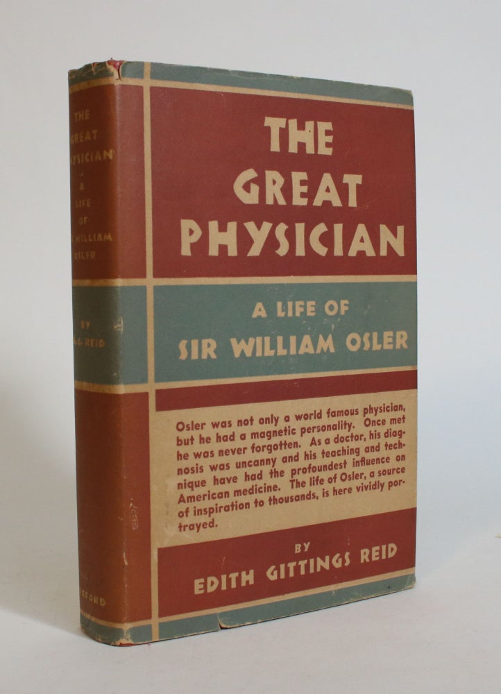 Item #007616 The Great Physician: A Life of Sir William Osler. Edith Gittings Reid.