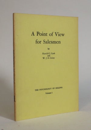 Item #007622 A Point Of View for Salesmen. Harold C. And W. J. E. Crissy Cash