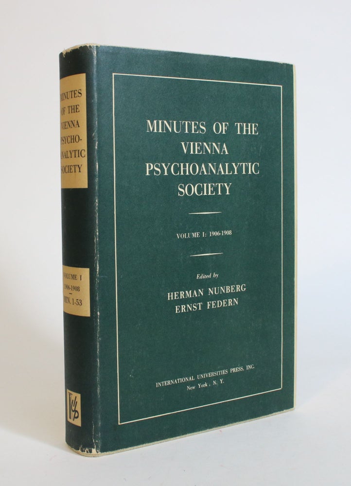 Item #007626 Minutes of The Vienna Psychoanalytic Society, Volume I: 1906-1908. Herman Nunberg, Ernst Federn.