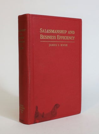 Item #007634 Salesmanship and Business Efficiency. James S. Knox