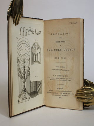 A Translation Of the Eight Books Of Aul. Corn. Celsus on Medicine