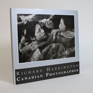 Item #007657 Richard Harrington: Canadian Photographer. Richard Harrington