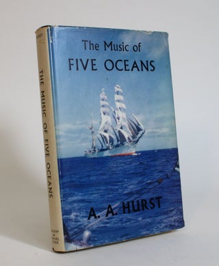 Item #007665 The Music of Five Oceans. A. A. Hurst