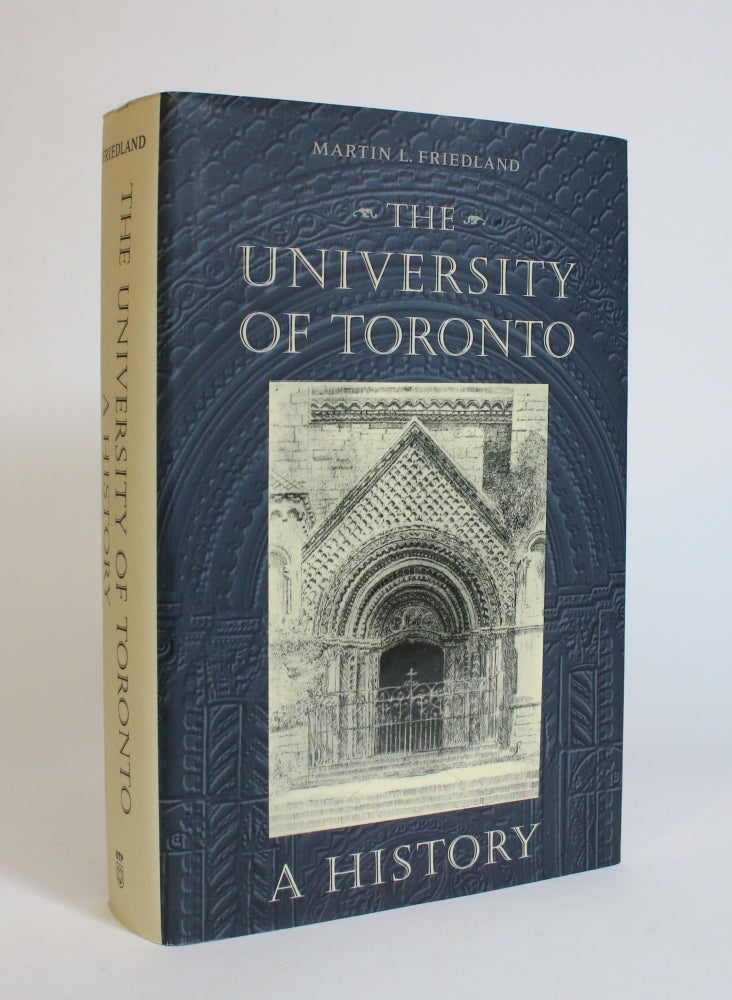 Item #007670 The University Of Toronto: A History. Martin L. Friedland.