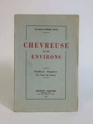 Item #007683 Chevreuse et Ses Environs: Port-Royal. Dampierre. Les Vaux De Cernay. Maurice-Pierre...