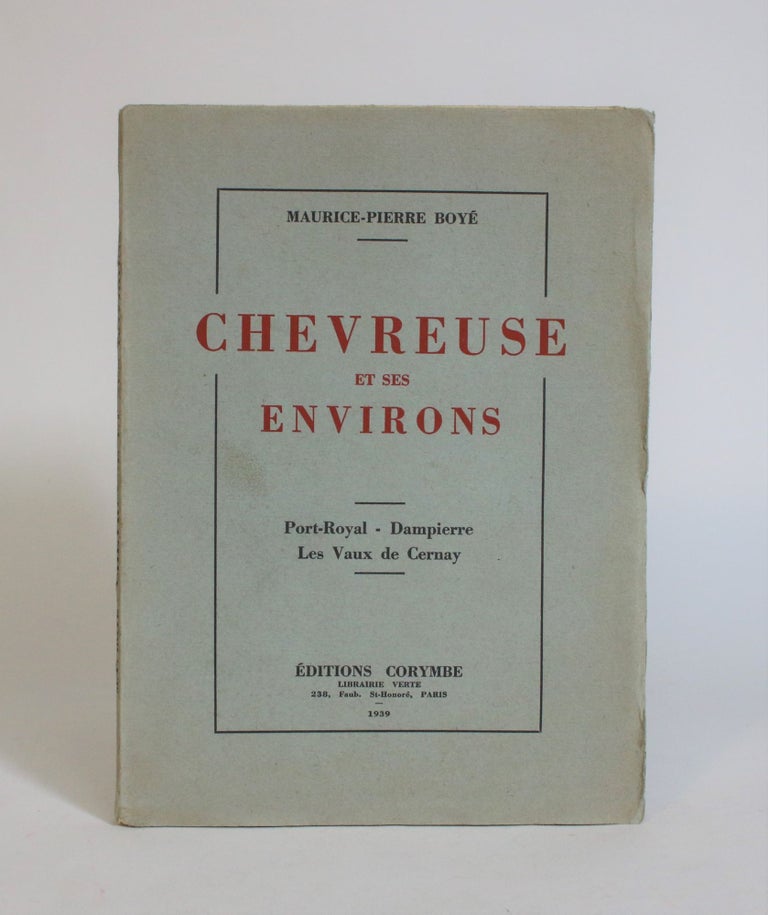 Item #007683 Chevreuse et Ses Environs: Port-Royal. Dampierre. Les Vaux De Cernay. Maurice-Pierre Boye.