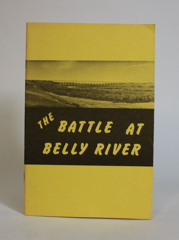 Item #007687 The Battle at Belly River: Stories of the Last Great Indian Battle. Alexander Johnston, compiler.