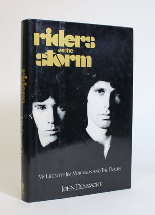 Item #007704 Riders on the Storm: My Life with Jim Morrison and The Doors. John Densmore