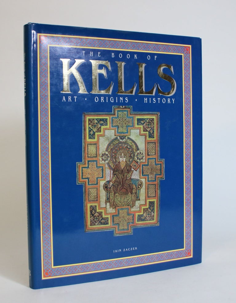 Item #007706 The Book of Kells: Art, Origins, History. Iain Zaczek.